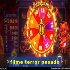 filme terror pesado